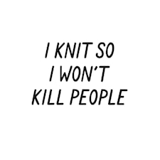 I knit so I won´t kill people Poster 21x30 cm