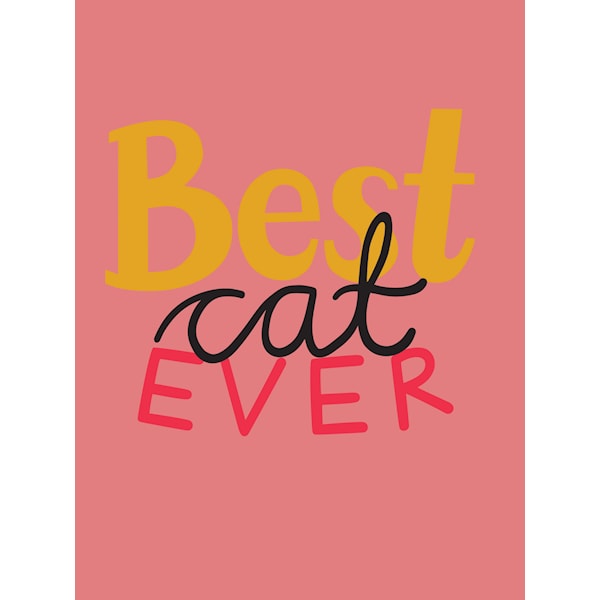 Best Cat Ever Poster 21x30 cm Wonderwall - posters & väggdekoration Best Cat Ever Poster 21x30 cm Wonderwall - posters & väggdekoration
